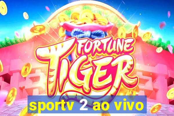 sportv 2 ao vivo